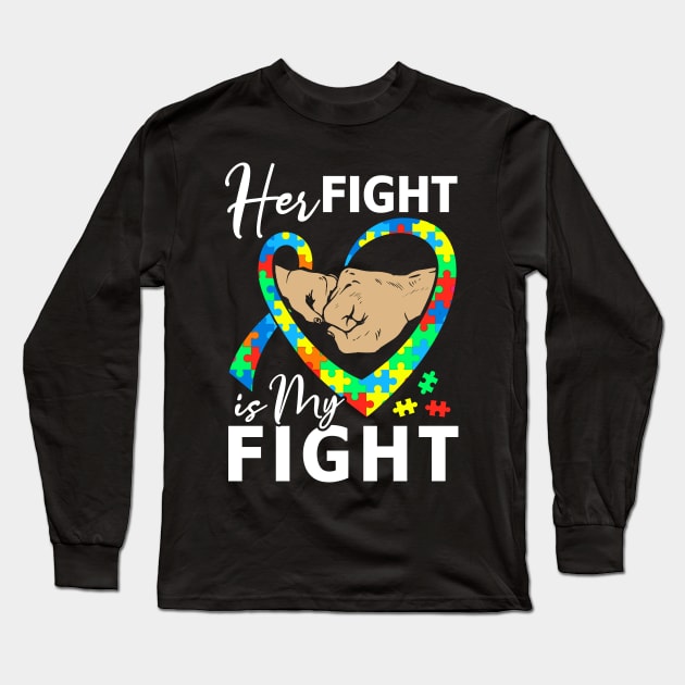 Her Fight Is My Fight Autism Awareness Gift Long Sleeve T-Shirt by cotevalentine